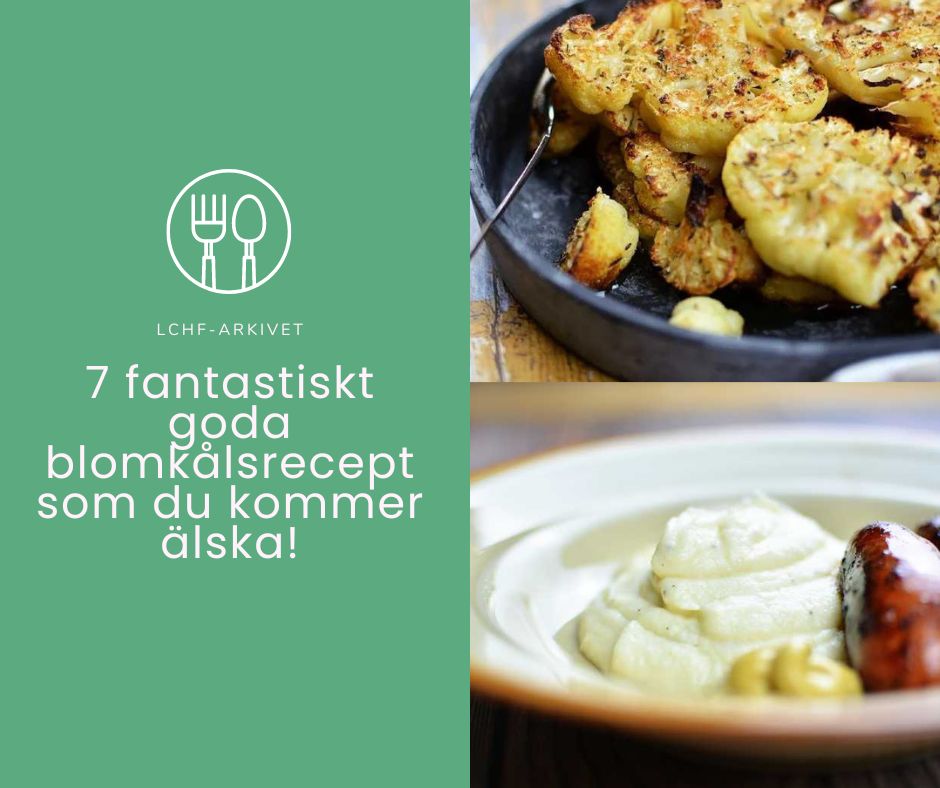 7 fantastiskt goda blomkålsrecept som du kommer älska!