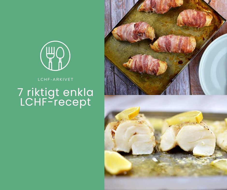 7 riktigt enkla LCHF-recept