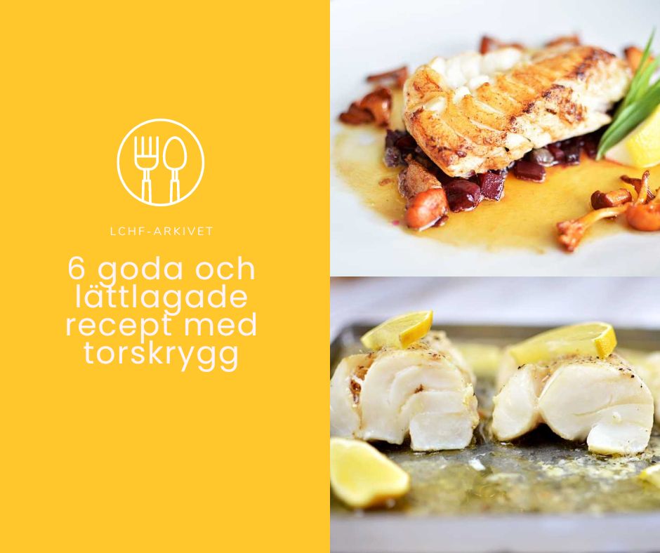 6 goda och lättlagade recept med torskrygg