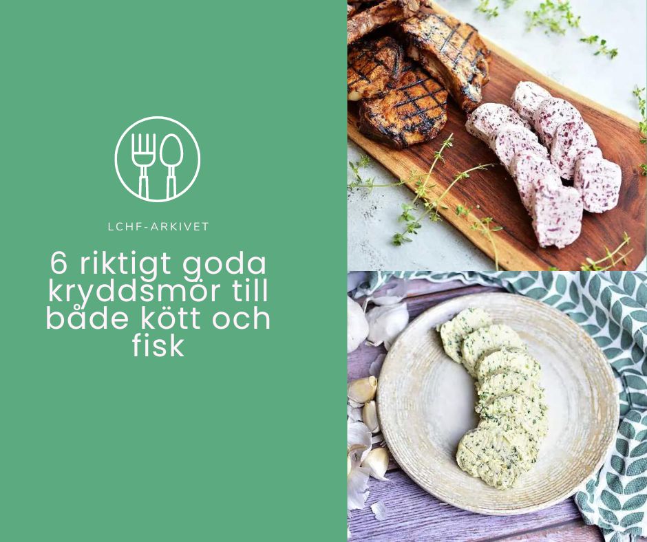 6 riktigt goda kryddsmör till både kött och fisk 6 riktigt goda kryddsmör till både kött och fisk